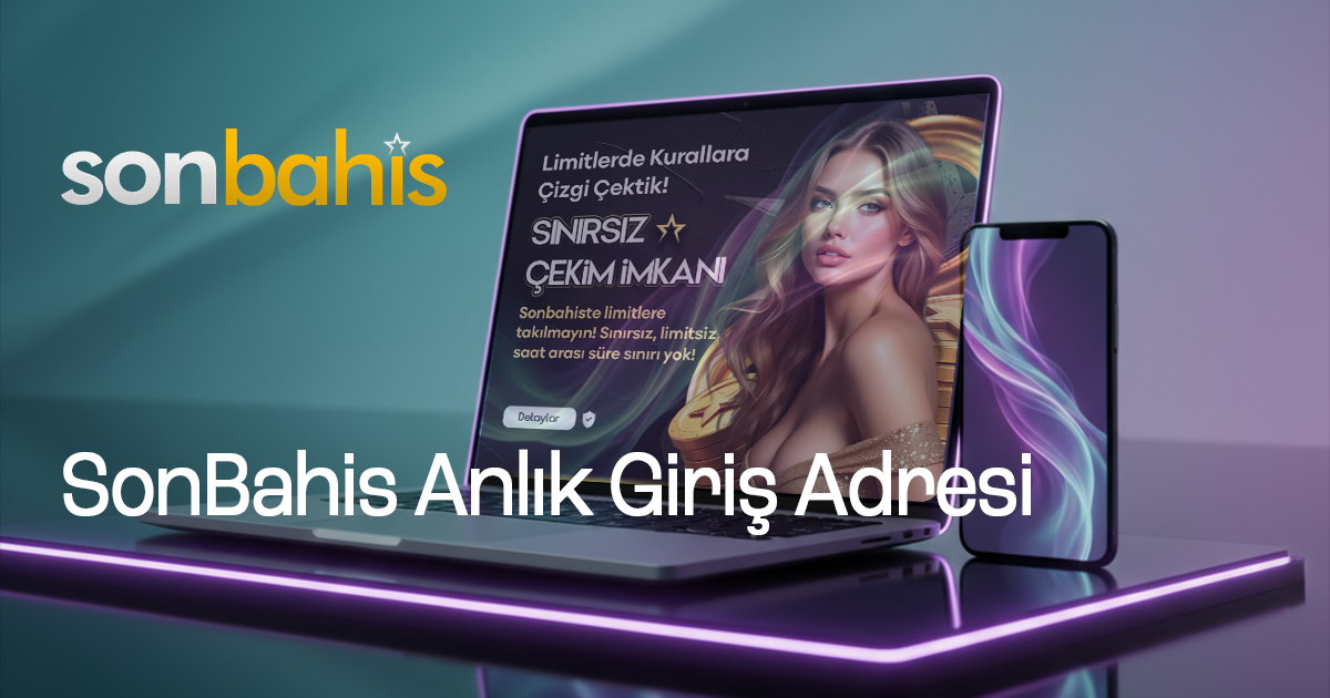 SonBahis Anlık Giriş Adresi