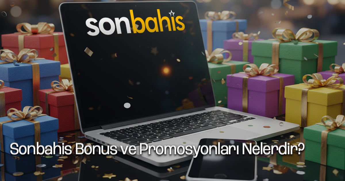 Sonbahis Bonus ve promosyon kodları nedir